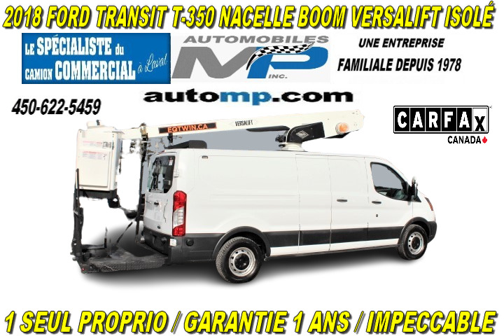 2018 Ford Transit Cargo Van T-350 NACELLE VERSALIFT ISOLÉ 1 SEUL PROPRIO