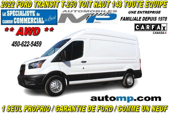 2022 Ford Transit Cargo Van T-250 TOIT HAUT 148 ** AWD ** RARE 1 SEUL PROPRIO