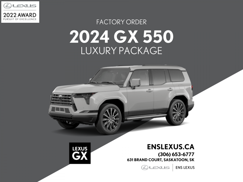 2024 Lexus GX 550 - LUXURY FACTORY ORDER  