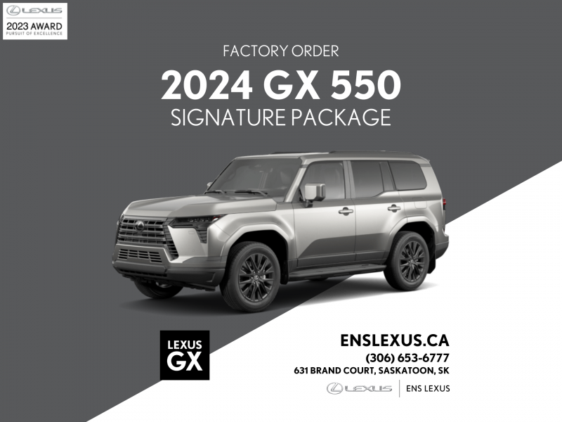 2024 Lexus GX 550 - SIGNATURE FACTORY ORDER  